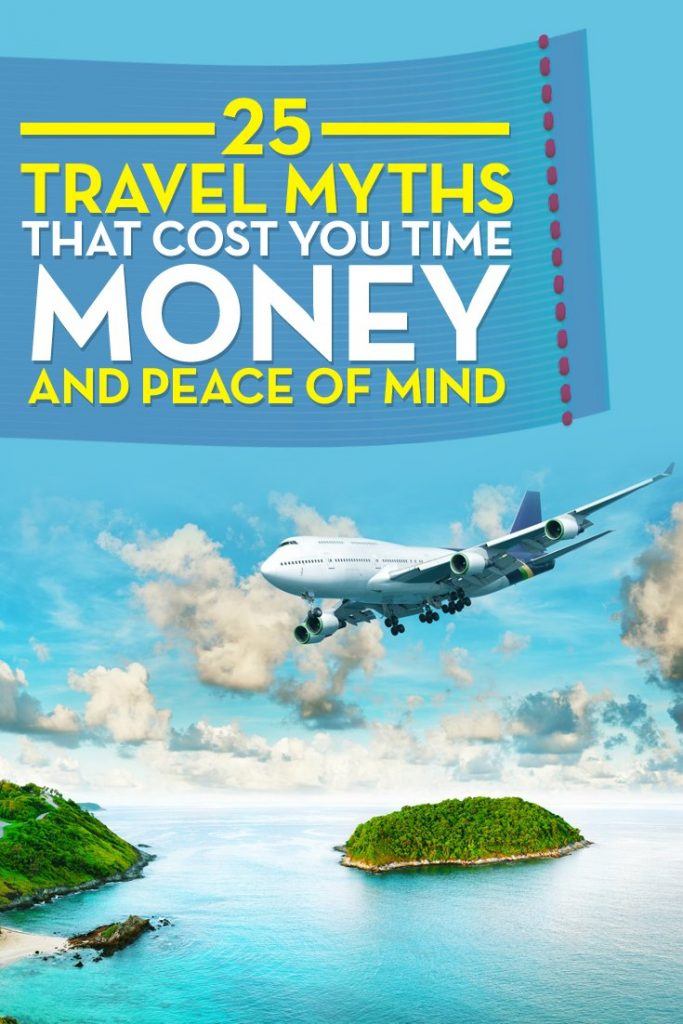 25 travel myths that cost you time money and peace of mind. How to save time and money when traveling