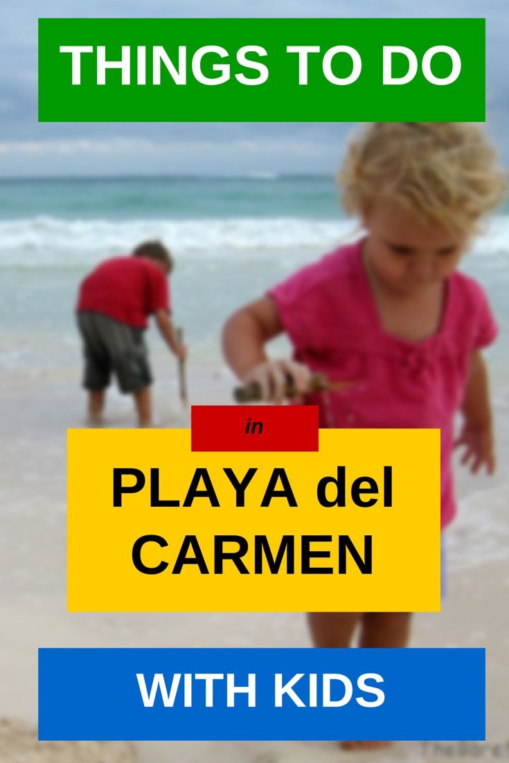 Things to Do in Playa del Carmen With Kids