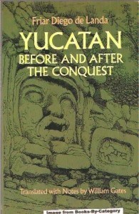 "Relacion de las cosas de Yucatan," by Diego de Landa.