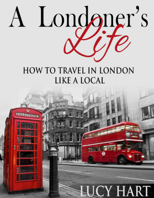A Londoners Life How to Travel in London like a Local