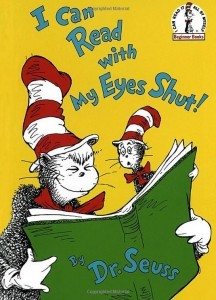 I Can Read With My Eyes Shut!