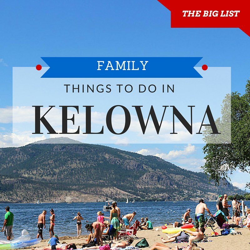 Family activities and attractions in Kelowna BC Canada