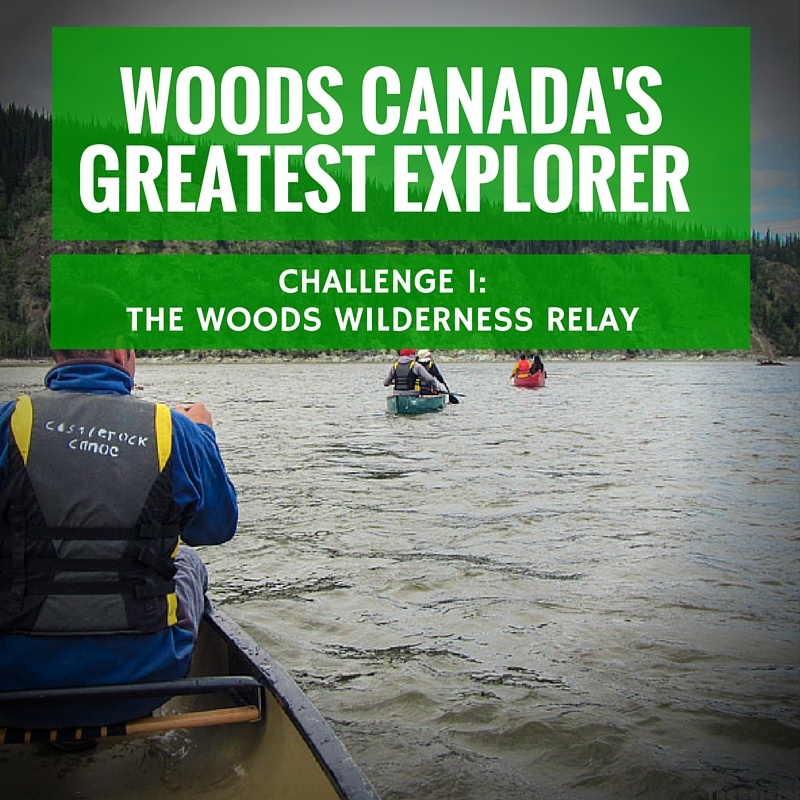 Woods Canada Greatest Explorer Challenge 1 The Woods Wilderness Relay