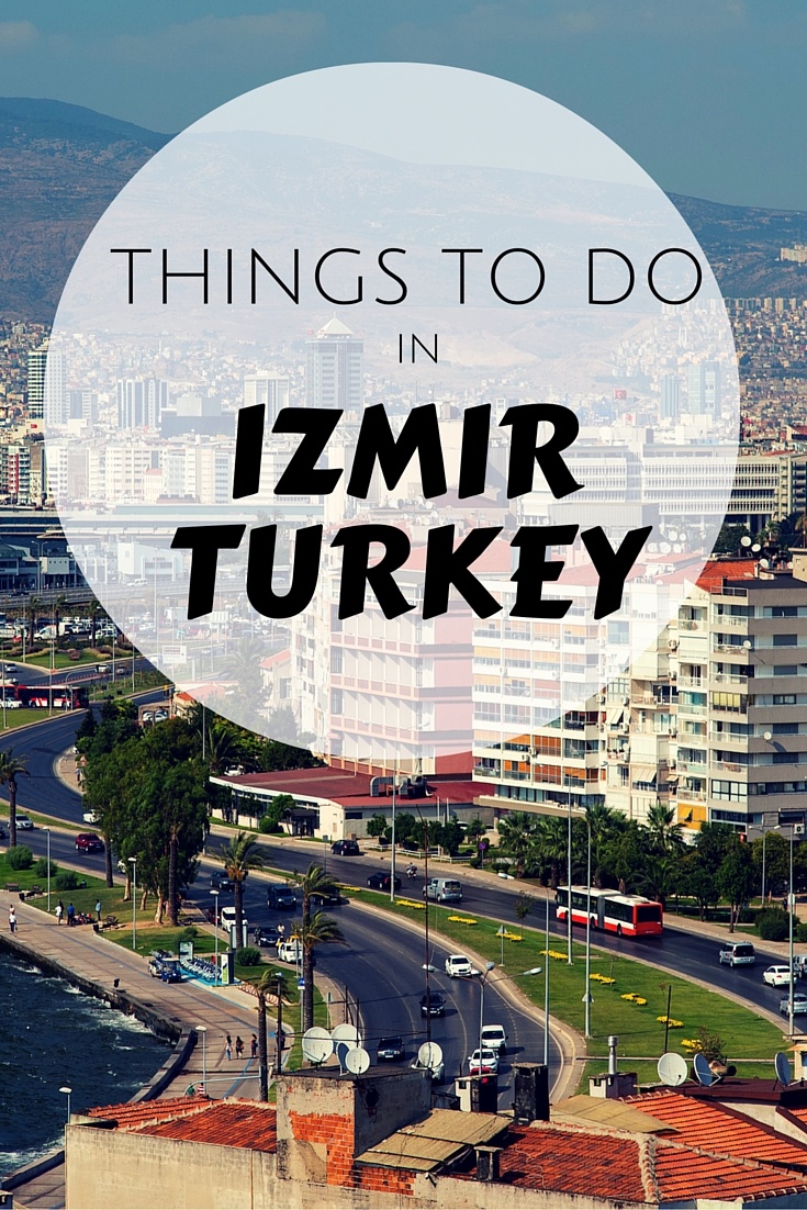 Things to do in Izmir Turkey