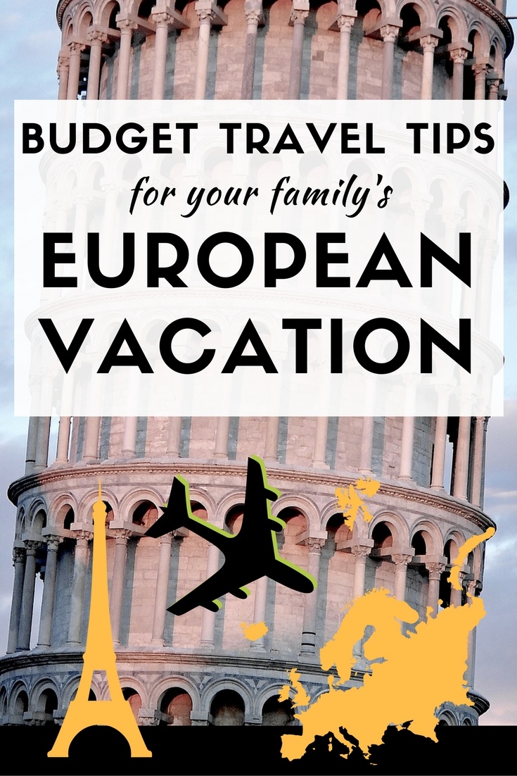 Budget travel tips for our familys European vacation