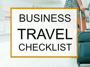 The Ultimate Business Travel Checklist