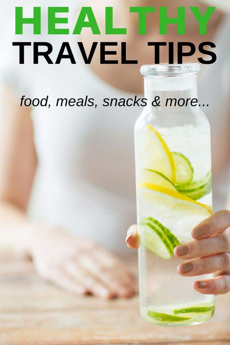 Healthy travel tips with great ideas for food meals snacks and more