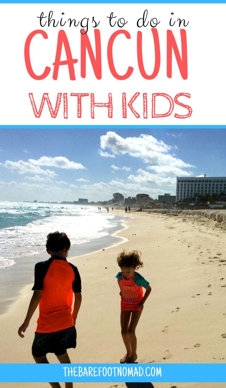 Things to do in Cancun Mexico with Kids