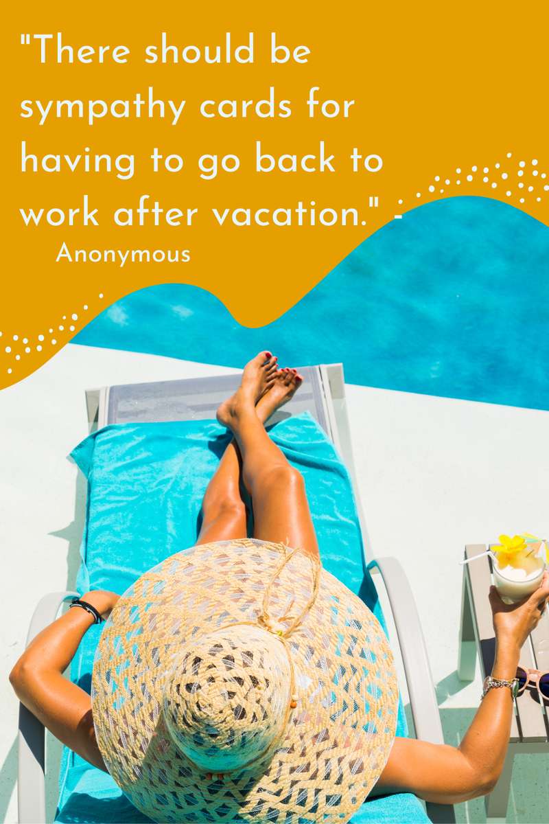 travel quote There should be sympathy cards for having to go back to work after vacation by Anonymous